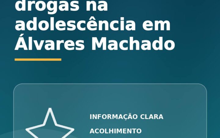 Uso de álcool e drogas na adolescência em Álvares Machado: como conversar?
