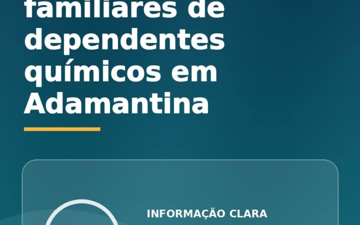 Orientação para familiares de dependentes químicos em Adamantina