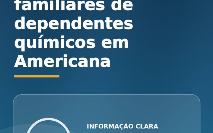Orientação para familiares de dependentes químicos em Americana